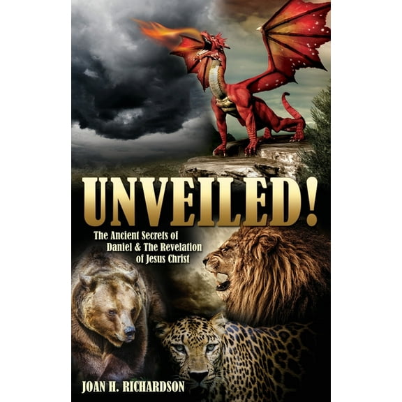 Unveiled! 2024 Edition: The Ancient Secrets of Daniel & The Revelation of Jesus Christ, (Paperback)