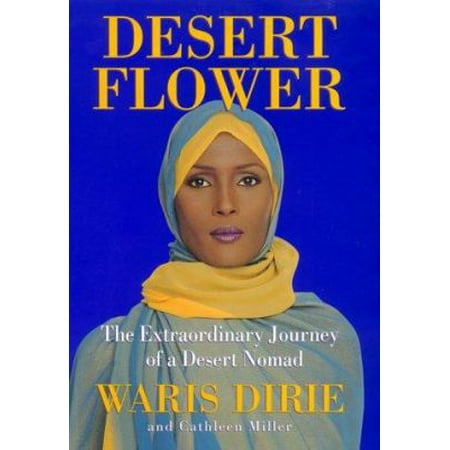 Desert Flower: The Extraordinary Journey Of A Desert Nomad [Hardcover - Used]