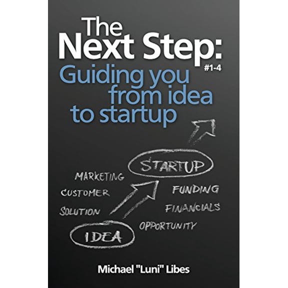 Pre-Owned The Next Step: Guiding You from Idea to Startup (Paperback) 0615596797 9780615596792