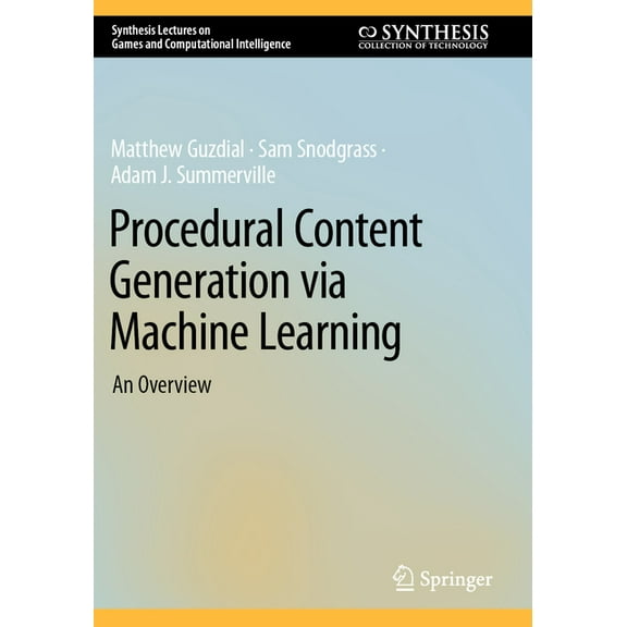 Synthesis Lectures on Games and Computat Procedural Content Generation Via Machine Learning: An Overview, (Paperback)