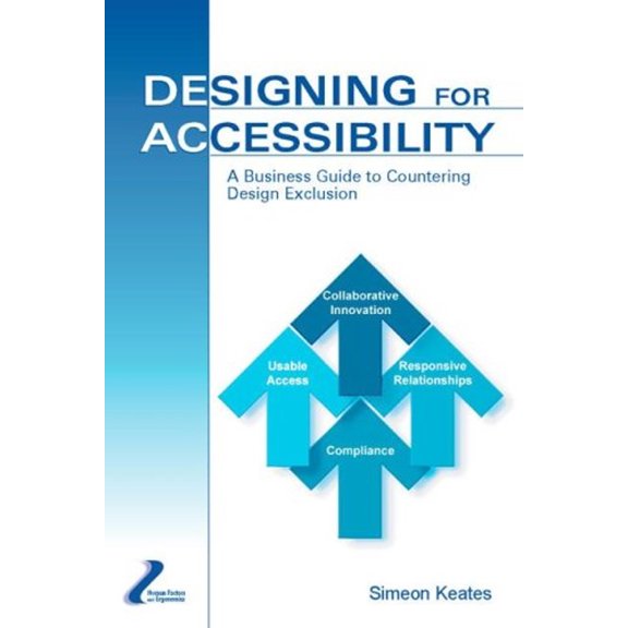 Pre-Owned Human Factors and Ergonomics Designing for Accessibility: A Business Guide to Countering Design Exclusion, (Paperback)