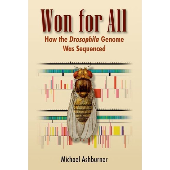 Won for All: How the Drosophila Genome Was Sequenced, (Hardcover)