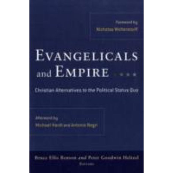 Pre-Owned Evangelicals and Empire : Christian Alternatives to the Political Status Quo (Paperback) 9781587432354
