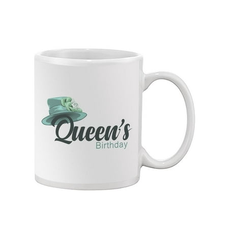 

Queen s Birthday With Hat Mug - Image by Shutterstock