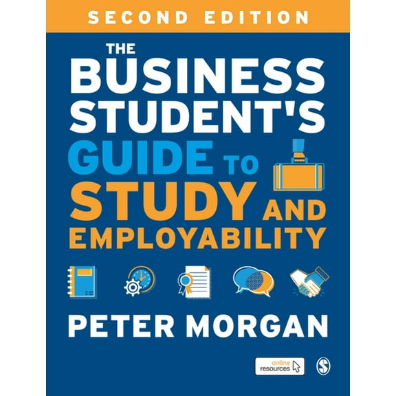 The Business Student's Guide to Study and Employability, (Paperback)