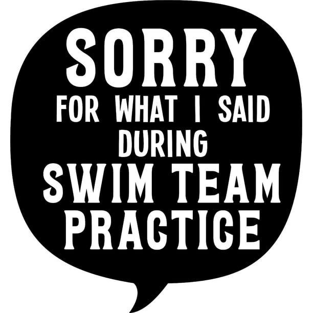 Sorry For What I Said During Swim Team Practice Funny Wall Decals for Walls Peel and Stick wall art murals Black Large 36 Inch Sorry For What I Said During Swim Team Practice Funny Wall Decals for Walls Peel and Stick wall art murals Black Large 36 Inch