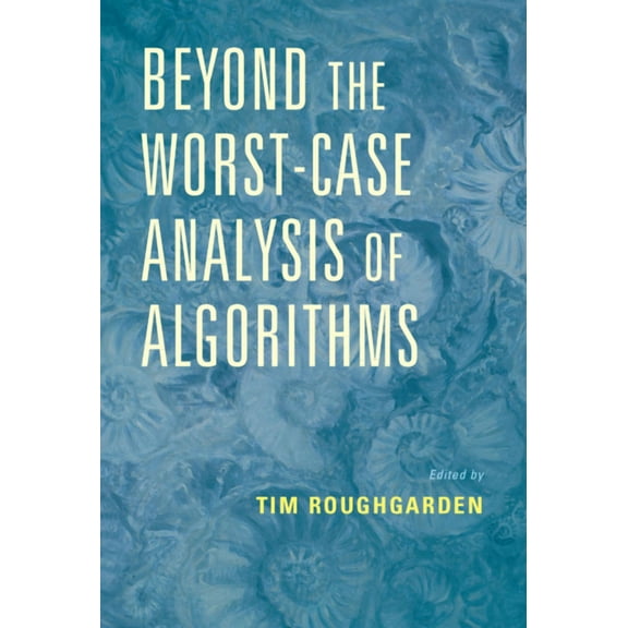 Beyond the Worst-Case Analysis of Algorithms, (Hardcover)
