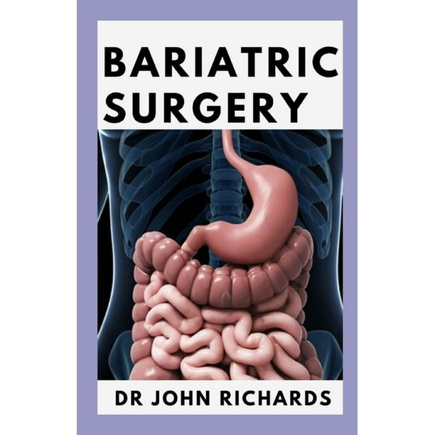 Bariatric Surgery A Practical Guide to Life After Bariatric Surgery