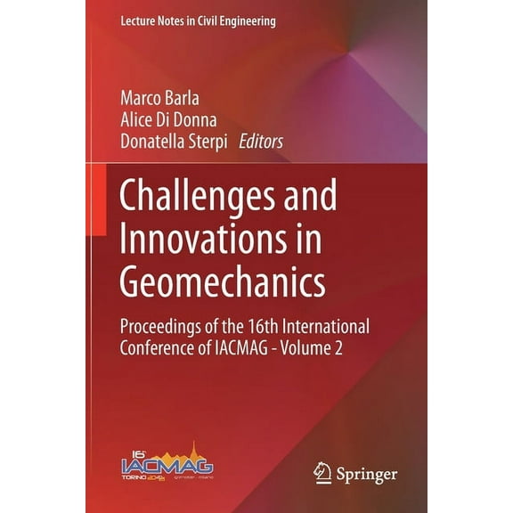 Lecture Notes in Civil Engineering Challenges and Innovations in Geomechanics: Proceedings of the 16th International Conference of Iacmag - Volume 2, Book 126, (Paperback)