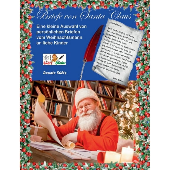 Briefe von Santa Claus - Eine kleine Auswahl von persönlichen Briefen vom Weihnachtsmann an liebe Kinder (Paperback)