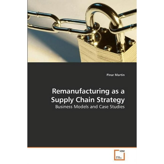 Remanufacturing as a Supply Chain Strategy (Paperback)
