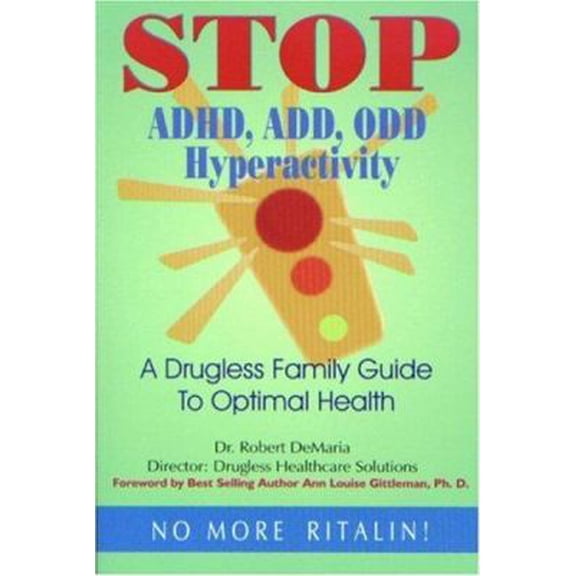 Pre-Owned Stop ADHD, ADD, ODD Hyperactivity: A Drugless Family Guide to Optimal Health (Paperback) 097289070X 9780972890700