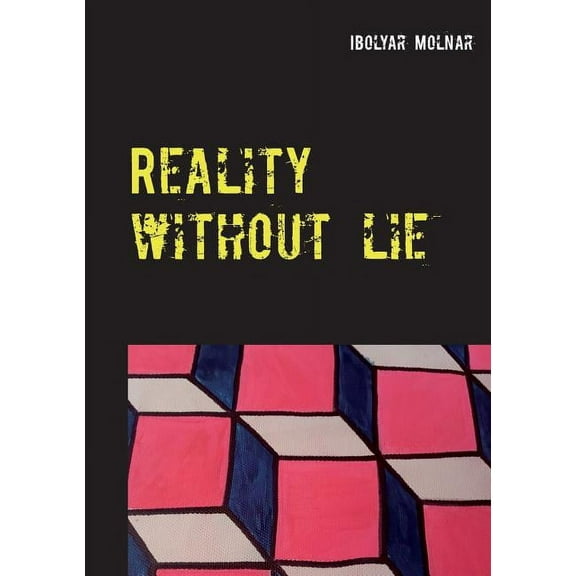 Reality Without Lie, (Paperback)