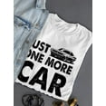 thumbnail image 3 of Just One More Car T-Shirt Women -SPIdeals Designs, Female Small, 3 of 4