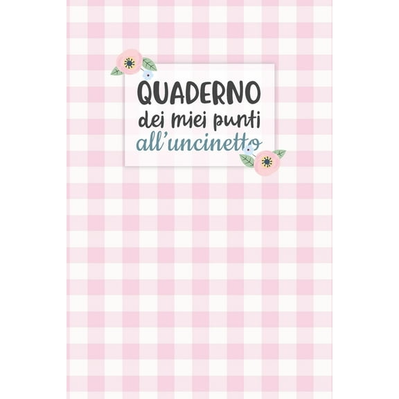 Quaderno dei Miei Punti all'Uncinetto: Carta quadretti 4:5 per annotare punti, schemi, patterns e motivi dei tuoi lavori all'uncinetto. (Paperback)