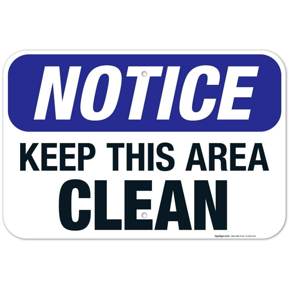 Keep This Area Clean Sign, OSHA Notice Sign, 12x18 Aluminum