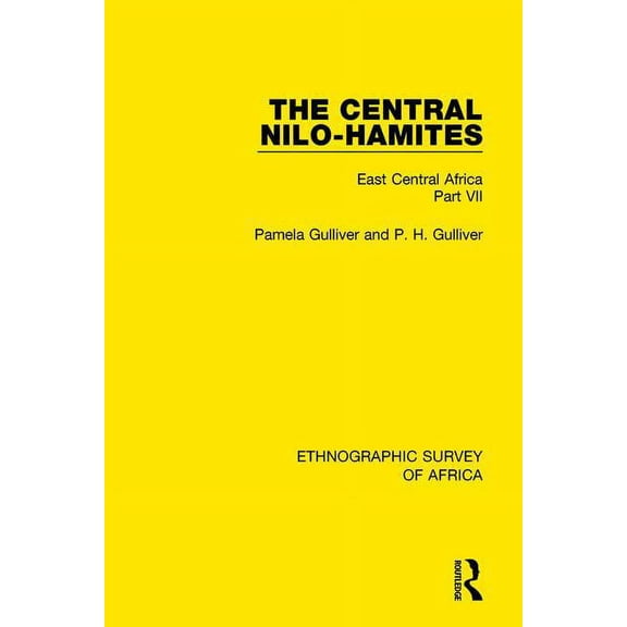 Ethnographic Survey of Africa The Central Nilo-Hamites: East Central Africa Part VII, (Paperback)