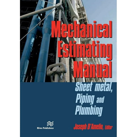 Mechanical Estimating Manual: Sheet Metal, Piping and Plumbing, (Paperback)