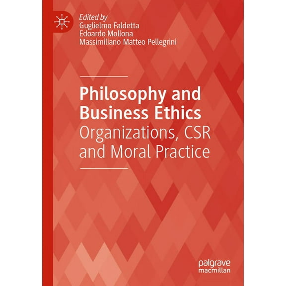 Philosophy and Business Ethics: Organizations, Csr and Moral Practice, (Paperback)