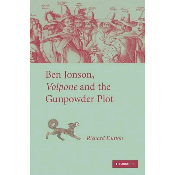 Ben Jonson, Volpone and the Gunpowder Plot, (Hardcover)