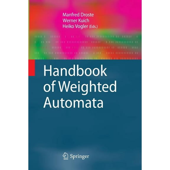 Monographs in Theoretical Computer Scien Handbook of Weighted Automata, (Paperback)