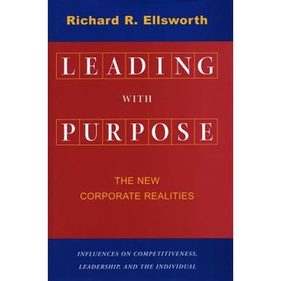 Pre-Owned Leading with Purpose : The New Corporate Realities (Hardcover)