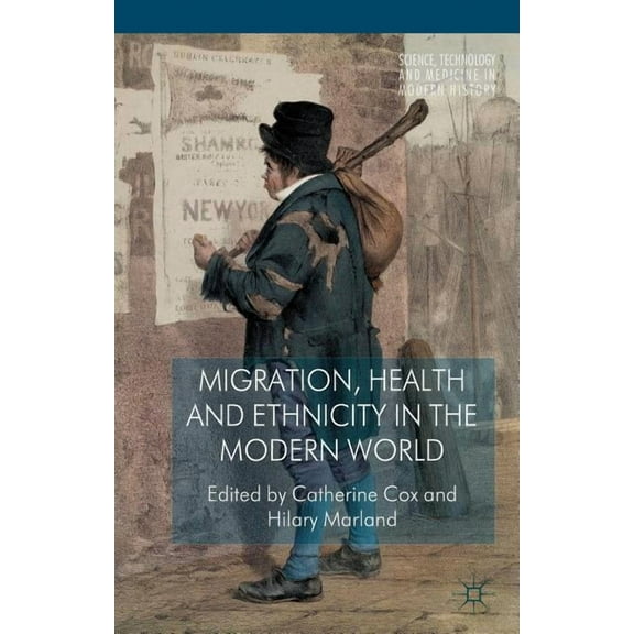 Science, Technology and Medicine in Mode Migration, Health and Ethnicity in the Modern World, (Hardcover)