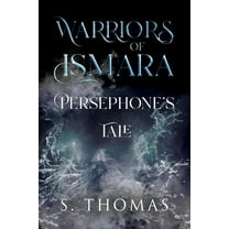 Warriors of Ismara: Persephone's Tale, (Paperback)