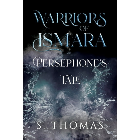 Warriors of Ismara: Persephone's Tale, (Paperback)