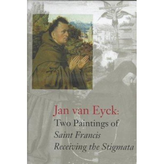 Pre-Owned Jan Van Eyck: Two Paintings of Saint Francis Receiving the Stigmata (Hardcover) 0876331150 9780876331156