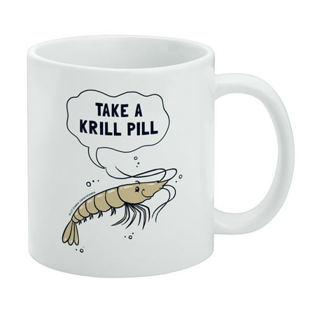 

Take a Krill Chill Pill Funny Humor White Mug