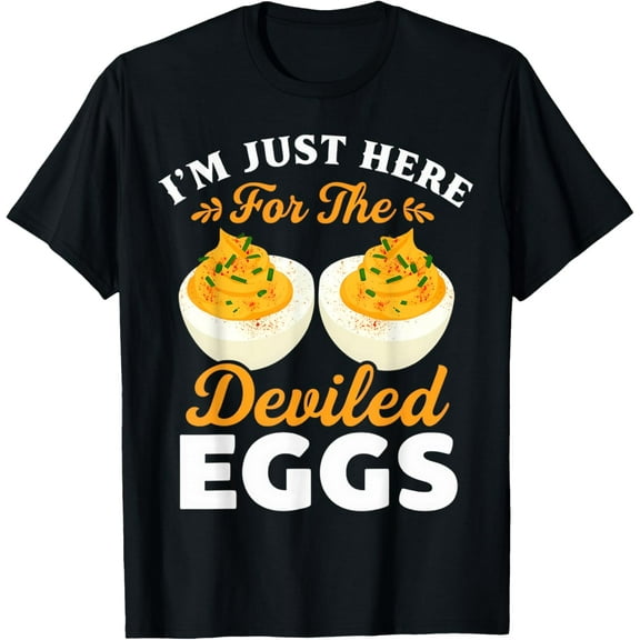 I'm Just Here For The Deviled Eggs T-Shirt