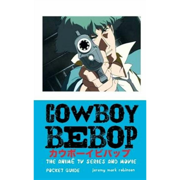 Cowboy Bebop: The Anime TV Series and Movie (Paperback)