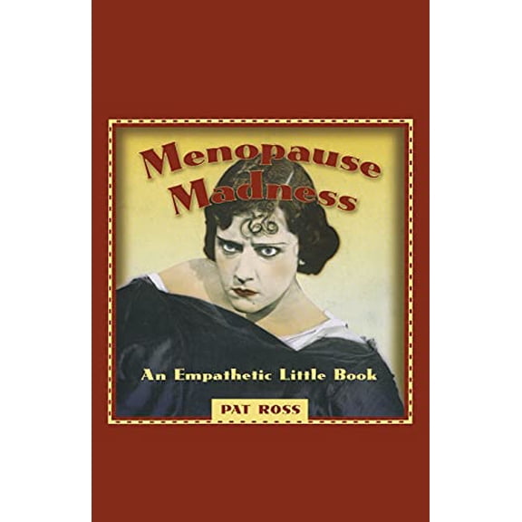 Pre-Owned MENOPAUSE MADNESS: AN EMPATHETIC LITTLE BOOK Paperback