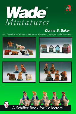 & Ch... Wade Miniatures : An Unauthorized Guide to Whimsies Villages Premiums 