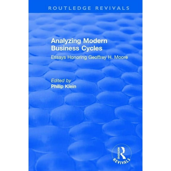 Analyzing Modern Business Cycles: Essays Honoring, (Paperback)