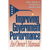 Improving Government Performance : An Owner's Manual, Used [Paperback]