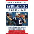 thumbnail image 2 of Tales from the New England Patriots Sideline : A Collection of the Greatest Patriots Stories Ever Told (Hardcover), 2 of 2