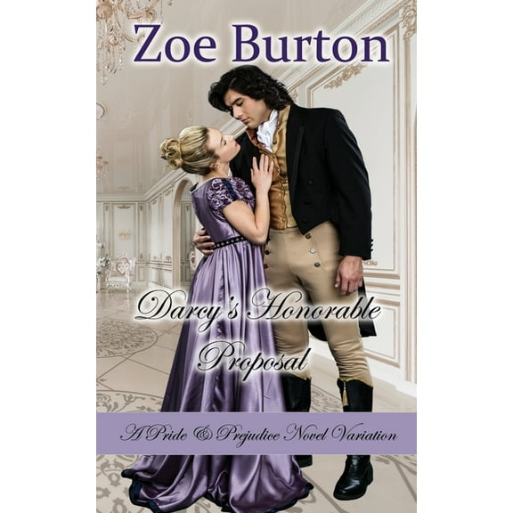 Darcy's Honorable Proposal: A Pride & Prejudice Novel Variation, (Paperback)