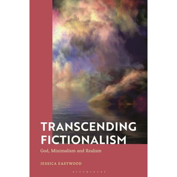 Transcending Fictionalism: God, Minimalism and Realism, (Paperback)