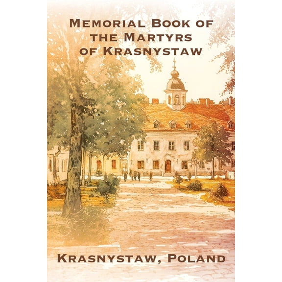 Memorial Book of the Martyrs of Krasnystaw (Poland), (Paperback)