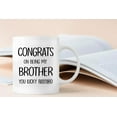 thumbnail image 2 of Congrats On Being My Brother Coffee Mugs Mug, Brother Birthday Gift,Best Man Best Friends Groomsman Gift for Brother Boys, Brothers Office Double Side Printed Ceramic Mug Cup 11 Ounce, 2 of 4