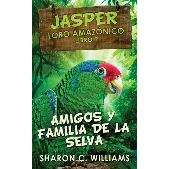 Jasper - Loro Amazónico: Amigos y Familia de la Selva (Series #2) (Paperback)