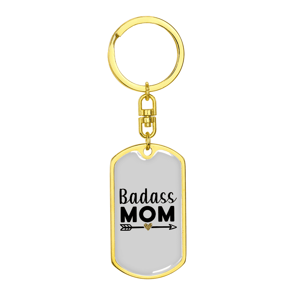 Badass Mom Dog Tag Keychain Stainless Steel Silver Tone or Gold Tone