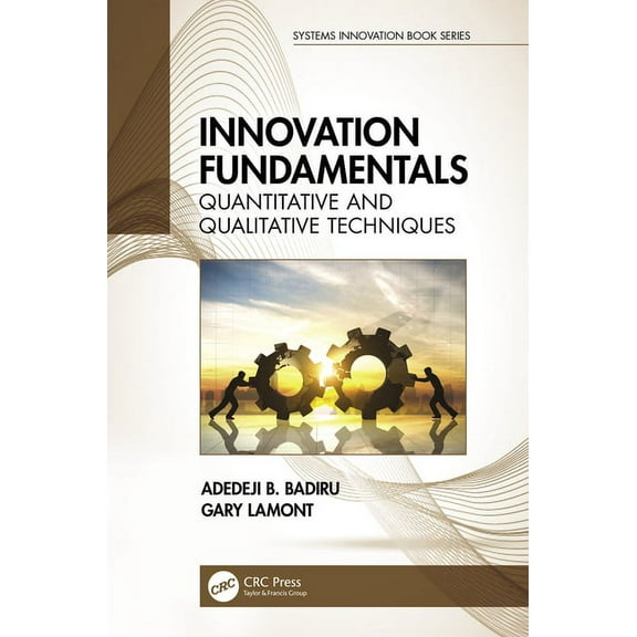 Systems Innovation Book Innovation Fundamentals: Quantitative and Qualitative Techniques, (Hardcover)