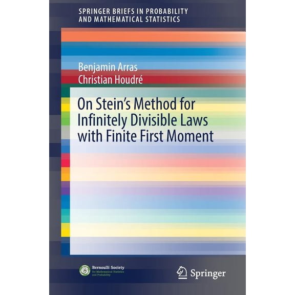 Springerbriefs in Probability and Mathem On Stein's Method for Infinitely Divisible Laws with Finite First Moment, (Paperback)