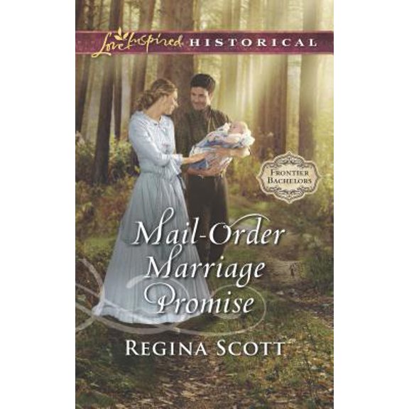 Pre-Owned Mail-Order Marriage Promise: A Mail-Order Bride Romance (Frontier Bachelors, 6) (Unknown) 0373425384 9780373425389