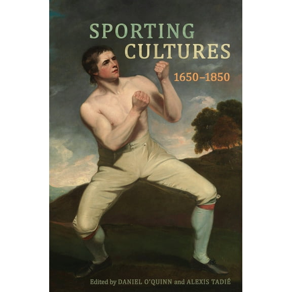 Sporting Cultures, 1650-1850 (Hardcover)