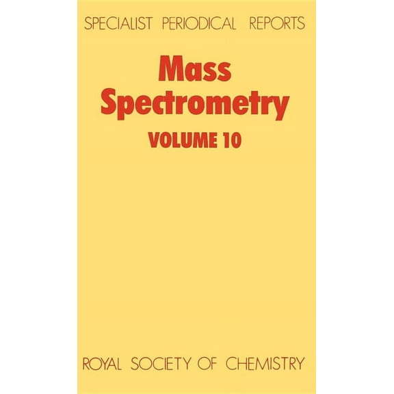 Specialist Periodical Reports - Mass Spe Mass Spectrometry: Volume 10, Book 10, (Hardcover)