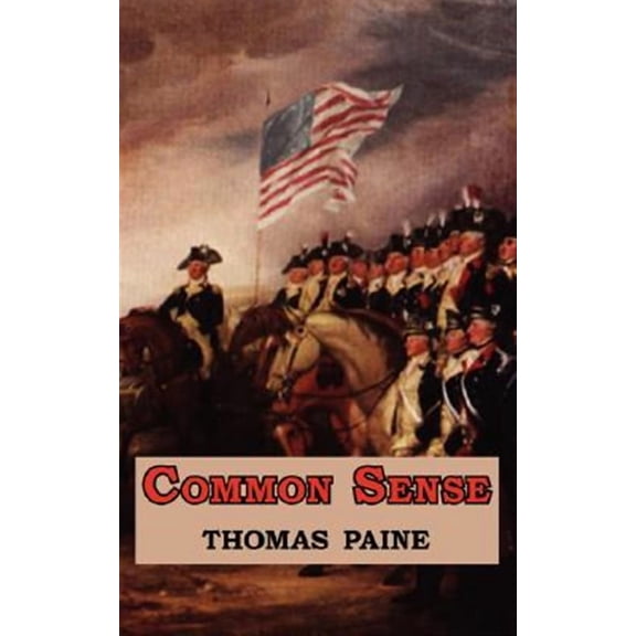 Common Sense - Originally Published as a Series of Pamphlets. Includes Reproduction of the First Page of the 1776 Edition. (Paperback)